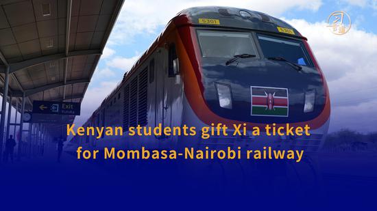 Kenyan students gift Xi a ticket for Mombasa-Nairobi railway